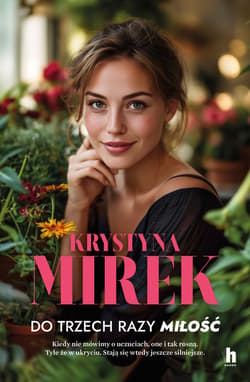 Do trzech razy miłość! - ebook - Krystyna Mirek