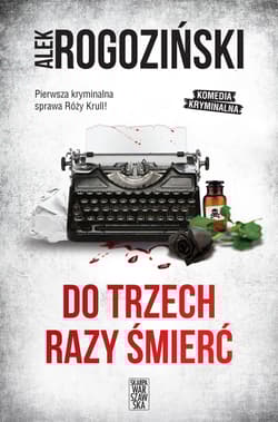 Do trzech razy śmierć - Alek Rogoziński