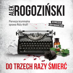 Do trzech razy śmierć - audiobook - Alek Rogoziński