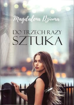 Do trzech razy sztuka - Magdalena Dziuma
