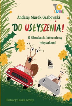 Do usłyszenia! O ślimakach, które nie są mięczakami - ebook - Andrzej Marek  Grabowski