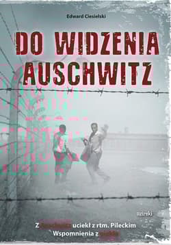 Do widzenia Auschwitz - Edward Ciesielski