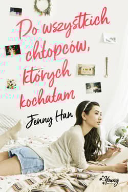 Do wszystkich chłopców których kochałam - Jenny Han