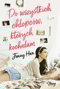 Do wszystkich chłopców, których kochałam. Chłopcy. Tom 1 - Jenny Han
