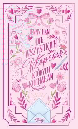 Do wszystkich chłopców, których kochałam. Tom 1 wyd. 2024 - Jenny Han