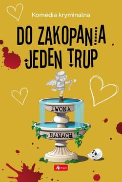 Do zakopania jeden trup - Iwona  Banach