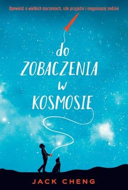 Do zobaczenia w kosmosie - Jack Cheng