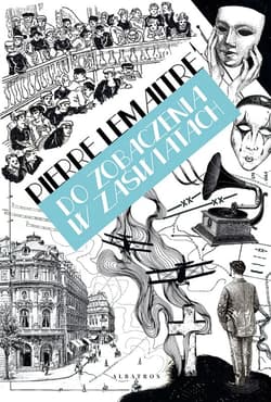 Do zobaczenia w zaświatach Cykl Dzieci katastrofy. Tom 1 - Pierre Lemaitre