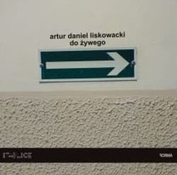Do żywego - Liskowacki Artur Daniel