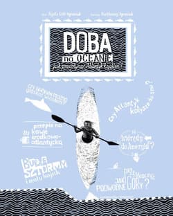 Doba na oceanie Jak przepłynąć Atlantyk kajakiem? - Agata Loth-Ignaciuk, Bartłomiej Ignaciuk