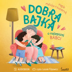Dobra bajka o najlepszej babci - audiobook - Malicka-Fitzpatrick Magda
