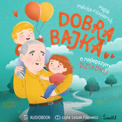 Dobra bajka o najlepszym dziadku - audiobook - Malicka-Fitzpatrick Magda
