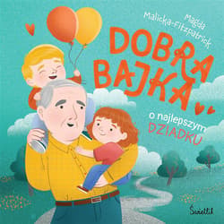 Dobra bajka o najlepszym dziadku - ebook - Malicka-Fitzpatrick Magda