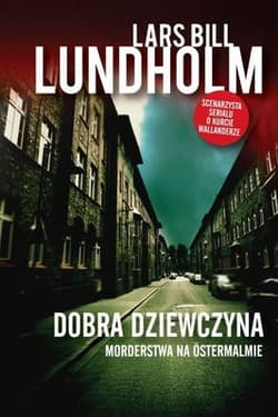 Dobra dziewczyna Morderstwa na Ostermalmie - Lundholm Lars Bill
