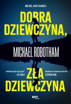 Dobra dziewczyna, zła dziewczyna - ebook - Michael Robotham