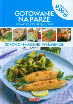 Dobra kuchnia Gotowanie na parze - Drewniak Mirek