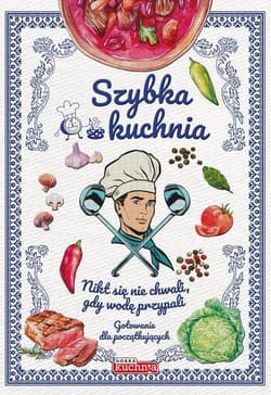 Dobra kuchnia Szybka kuchnia Gotowanie dla początkujących - Praca zbiorowa