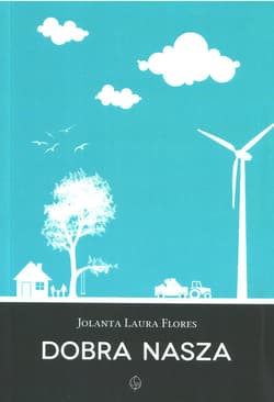 Dobra nasza - Flores Jolanta Laura