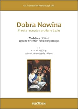 Dobra nowina. Prosta recepta na udane życie - Przemysław Krakowczyk SAC