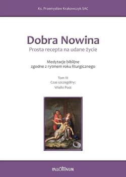 Dobra Nowina. Prosta recepta na udane życie T.3 - Przemysław Krakowczyk SAC