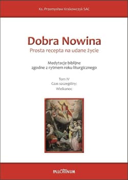 Dobra Nowina. Prosta recepta na udane życie T.4 - Przemysław Krakowczyk SAC