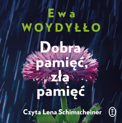 Dobra pamięć, zła pamięć - audiobook - Ewa Woydyłło
