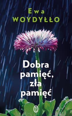 Dobra pamięć, zła pamięć - ebook - Ewa Woydyłło