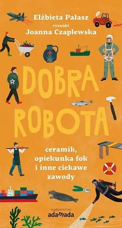 Dobra robota Ceramik, opiekunka fok i inne ciekawe zawody - Elżbieta Pałasz
