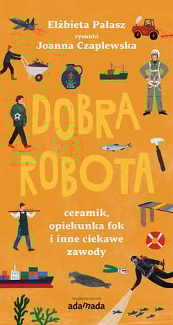 Dobra robota Ceramik, opiekunka fok i inne ciekawe zawody