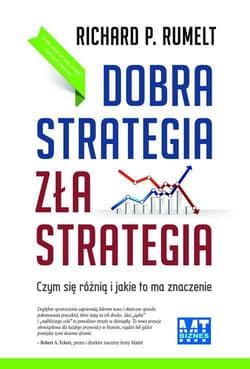 Dobra strategia zła strategia Czym się różnią i jakie to ma znaczenie - Richard Rumelt