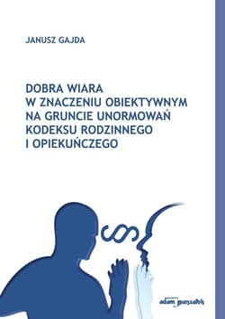 Dobra wiara w znaczeniu obiektywnym na gruncie... - Gajda Janusz