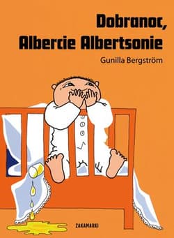 Dobranoc Albercie Albertsonie - Gunilla Bergström