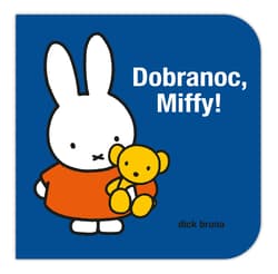 Dobranoc, Miffy! - Dick Bruna