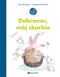 Dobranoc mój skarbie - Flore Brunelet