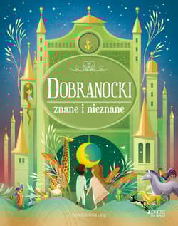 Dobranocki znane i nieznane. Opowieści do czytania przed snem - Opracowanie Zbiorowe
