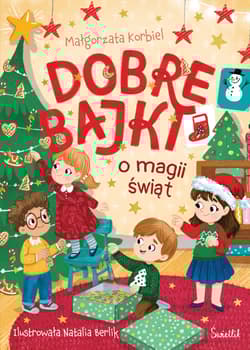 Dobre bajki o magii świąt - Małgorzata Korbiel