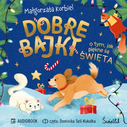 Dobre bajki o tym, jak piękne są święta - audiobook - Małgorzata Korbiel