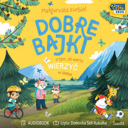 Dobre bajki o tym, że warto wierzyć w siebie - audiobook - Małgorzata Korbiel