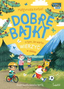 Dobre bajki o tym, że warto wierzyć w siebie - ebook - Małgorzata Korbiel
