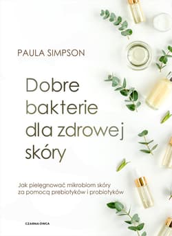 Dobre bakterie dla zdrowej skóry - ebook - Paula Simpson