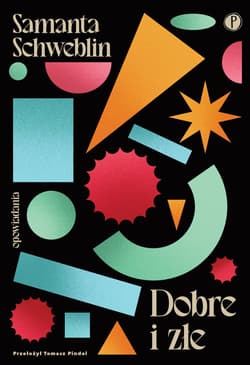 Dobre i złe - Samanta Schweblin