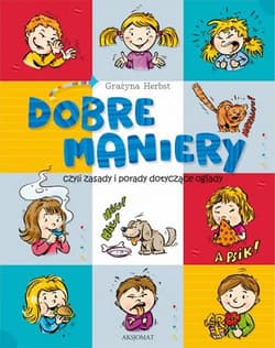 Dobre maniery, czyli savoir-vivre dla dzieci - Grażyna Herbst