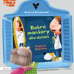 Dobre maniery dla dzieci Rodzina Wafelków - Krzyżanek Joanna