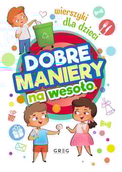 Dobre maniery na wesoło. Wierszyki dla dzieci - Grzegorz Strzeboński
