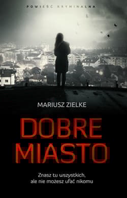 Dobre miasto - Mariusz Zielke