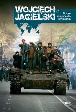 Dobre miejsce do umierania - Wojciech Jagielski