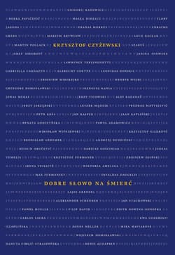Dobre słowo na smierć - Czyżewski Krzysztof P.