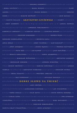 Dobre słowo na smierć - Czyżewski Krzysztof P.