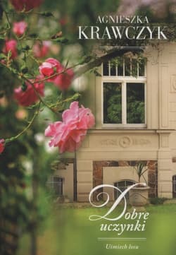 Dobre uczynki - Agnieszka Krawczyk