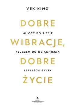 Dobre wibracje dobre życie - King Vex